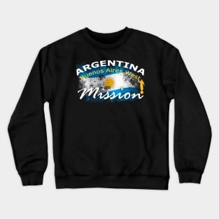 Argentina Buenos Aires West Mormon LDS Mission Missionary Shirt and Gift Crewneck Sweatshirt